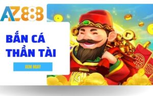Ban Ca Than Tai Game Ban Ca Doi Thuong Hot Nhat Hien Nay Tai AZ888 1 1 1 1